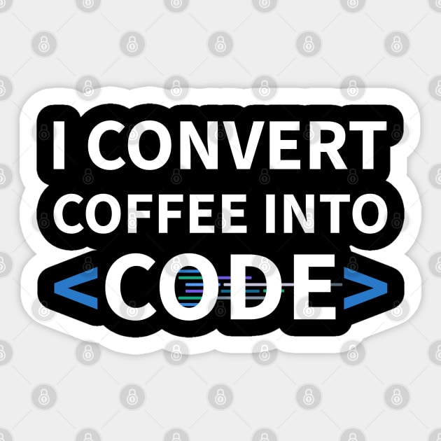 Developer I Convert Coffee Into Code Sticker by thedevtee